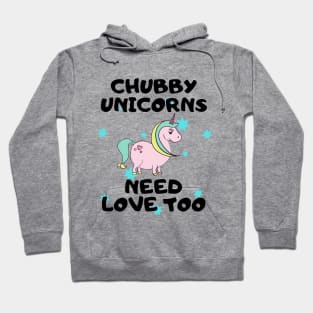 Chubby Unicorns Need Love Too Hoodie